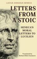 Letters from a Stoic di Lucius Annaeus Seneca edito da Classy Publishing