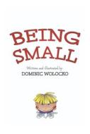 Being Small di Dominic Wolocko edito da Bookbaby