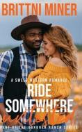 Ride Somewhere Untested di Miner Brittni Miner edito da Independently Published