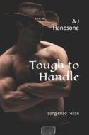 Tough To Handle di Aj Handsone edito da Independently Published
