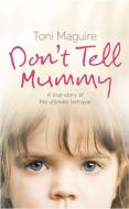 Don't Tell Mummy di Toni Maguire edito da HarperCollins Publishers