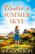 The Under A Summer Skye di Sue Moorcroft edito da HarperCollins Publishers