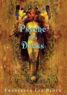 Psyche in a Dress di Francesca Lia Block edito da HARPERCOLLINS