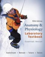 Anatomy And Physiology Laboratory Textbook di #Gunstream,  Stanley E. edito da Mcgraw-hill Education - Europe