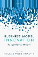 Business Model Innovation di Nicolai J Foss edito da OUP Oxford