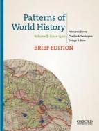 Patterns of World History, Brief Edition: Volume Two: Since 1400 di Peter Von Sivers, George B. Stow, Charles Desnoyers edito da Oxford University Press, USA