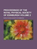 Proceedings Of The Royal Physical Society Of Edinburgh (volume 2) di Royal Physical Society of Edinburgh edito da General Books Llc