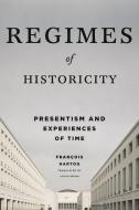 Regimes of Historicity di François Hartog edito da Columbia Univers. Press