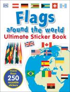 Flags Around the World Ultimate Sticker Book di DK edito da Dorling Kindersley Ltd