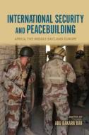 International Security and Peacebuilding edito da Indiana University Press (IPS)