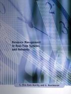 Resource Management in Real-Time Systems & Networks di Chebiyyam Siva Ram Murthy edito da MIT Press