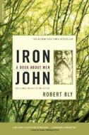 Iron John di Robert Bly edito da The Perseus Books Group