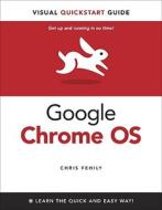 Google Chrome Os di Chris Fehily edito da Pearson Education (us)