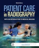Patient Care in Radiography: With an Introduction to Medical Imaging di Ruth Ann Ehrlich, Dawn M. Coakes edito da ELSEVIER HEALTH SCIENCE