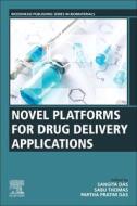 Novel Platforms for Drug Delivery Applications edito da WOODHEAD PUB