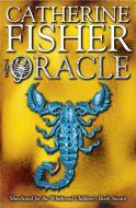 The Oracle Sequence: The Oracle di Catherine Fisher edito da Hachette Children's Group