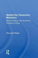 Behind The Tiananmen Massacre di Chu-Yuan Cheng edito da Taylor & Francis Ltd