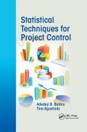 Statistical Techniques For Project Control di Adedeji B. Badiru, Tina Agustiady edito da Taylor & Francis Ltd