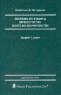 Executors and Personal Representatives: Rights and Responsibilities di Margaret C. Jasper edito da Oceana Publications