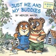 Just Me And My Buddies di Mercer Mayer edito da Random House USA Inc