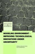 Modeling Environment-Improving Technological Innovations under Uncertainty di Alexander Golub edito da Routledge