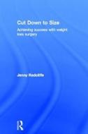 Cut Down to Size di Jenny (Consultant Clinical Health Psychologist Radcliffe edito da Taylor & Francis Ltd