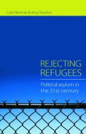 Rejecting Refugees di Carol Bohmer, Amy Shuman edito da ROUTLEDGE