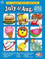 July & August: A Creative Idea Book for the Elementary Teacher, Grades K-3 di Karen Sevaly edito da Teacher's Friend Publications