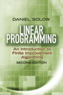 Linear Programming: An Introduction to Finite Improvement Algorithms di Daniel Solow edito da Dover Publications Inc.