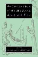 The Invention of the Modern Republic edito da Cambridge University Press