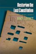 Restoring the Lost Constitution: The Presumption of Liberty di Randy E. Barnett edito da Princeton University Press
