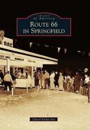 Route 66 in Springfield di Cheryl Eichar Jett edito da ARCADIA PUB (SC)