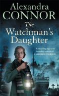 The Watchman's Daughter di Alexandra Connor edito da Headline Publishing Group