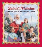 Saint Nicholas: The Real Story of the Christmas Legend di Julie Stiegemeyer edito da CONCORDIA PUB HOUSE