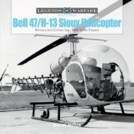 Bell 47/H-13 Sioux Helicopter: Military and Civilian Use, 1946 to the Present di Wayne Mutza edito da SCHIFFER PUB LTD