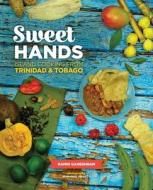 Sweet Hands 2018 BLAD di Ramin Ganeshram edito da HIPPOCRENE BOOKS