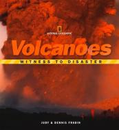 Volcanoes di Dennis Brindell Fradin, Judith Fradin edito da NATL GEOGRAPHIC SOC