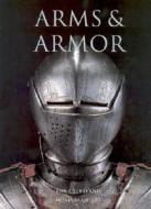 Arms And Armor di Stephen N. Fliegel edito da Abrams