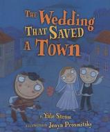 The Wedding That Saved a Town di Yale Strom edito da Kar-Ben Publishing