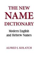 THE NEW NAME DICTIONARY di Alfred J. Kolatch edito da Jonathan David Co., Inc