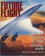 Future Flight: The Next Generation of Aircraft Technology di William D. Siuru edito da TAB BOOKS