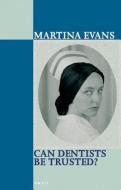 CAN DENTISTS BE TRUSTED? di Martina Evans edito da Carcanet Press