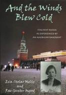 And the Winds Blew Cold di Eva S. Meltz edito da McDonald & Woodward Publishing
