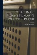 Bulletin of Mount St. Mary's College 1949-1950 edito da LIGHTNING SOURCE INC