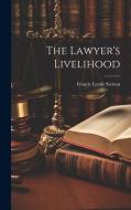 The Lawyer's Livelihood di Francis Lynde Stetson edito da LEGARE STREET PR