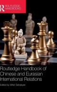 Routledge Handbook Of Chinese And Eurasian International Relations edito da Taylor & Francis Ltd