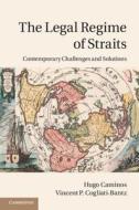 The Legal Regime of Straits di Hugo Caminos edito da Cambridge University Press