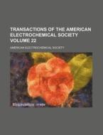 Transactions of the American Electrochemical Society Volume 22 di American Electrochemical Society edito da Rarebooksclub.com