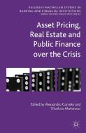 Asset Pricing, Real Estate and Public Finance over the Crisis di A. Carretta edito da Palgrave Macmillan