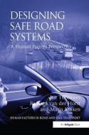 Designing Safe Road Systems di Jan Theeuwes, Richard Van der Horst edito da Taylor & Francis Ltd